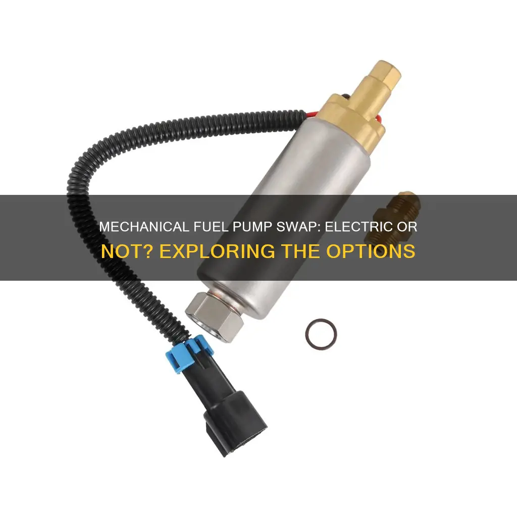 can i replace the mechanical fuel pump with electric