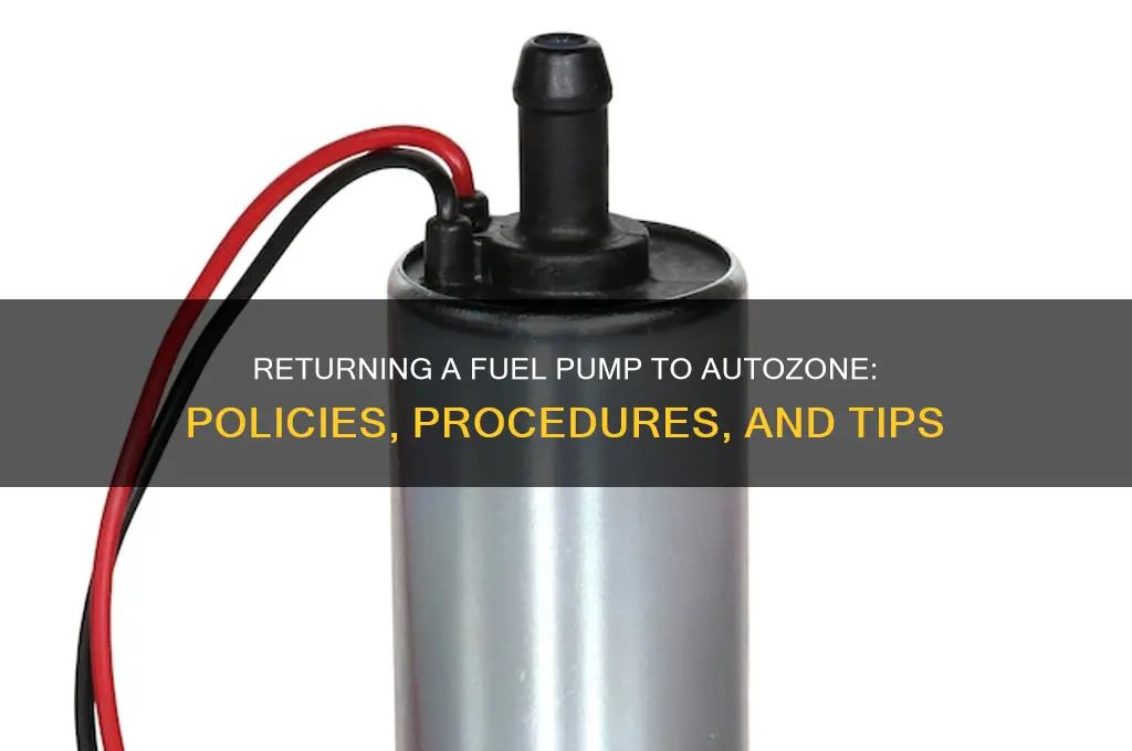 can i return a fuel pump to autozone