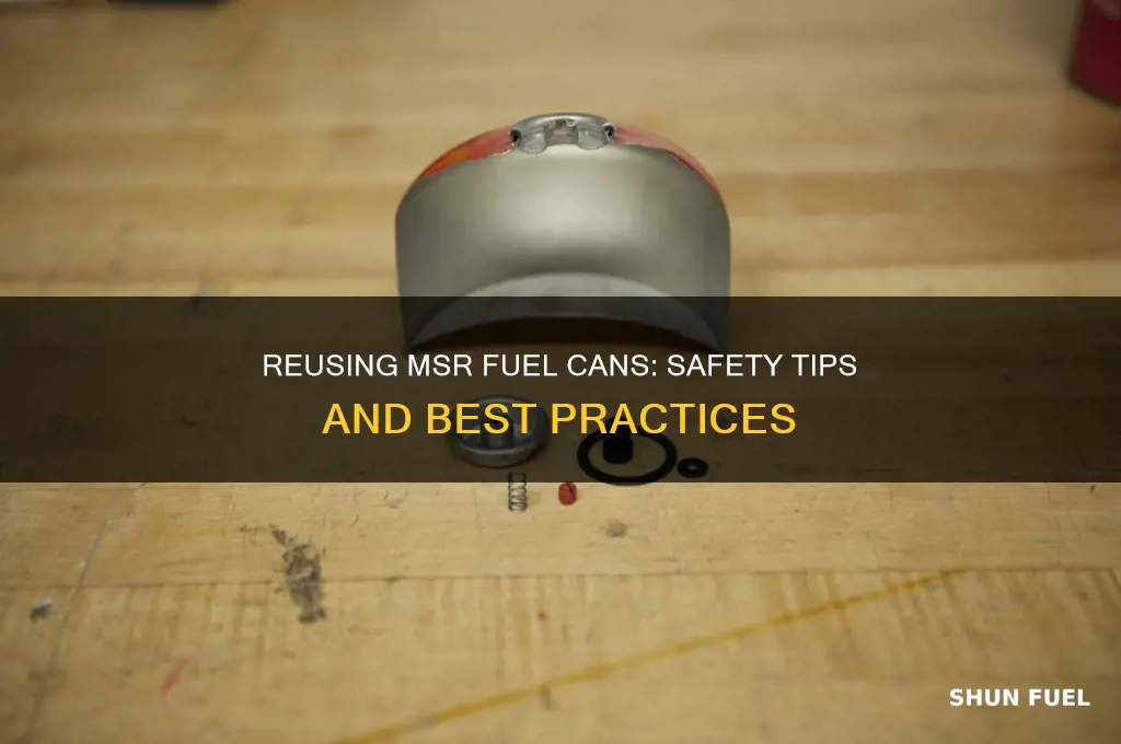 can i reuse msr fuel can