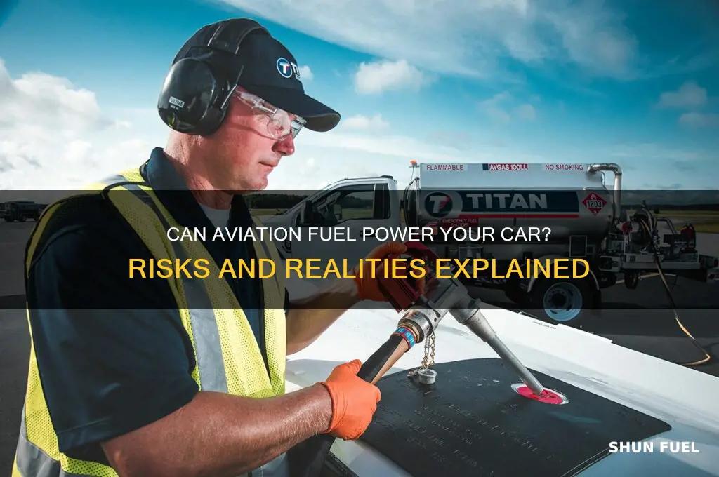 can i run aviation fuel in my car