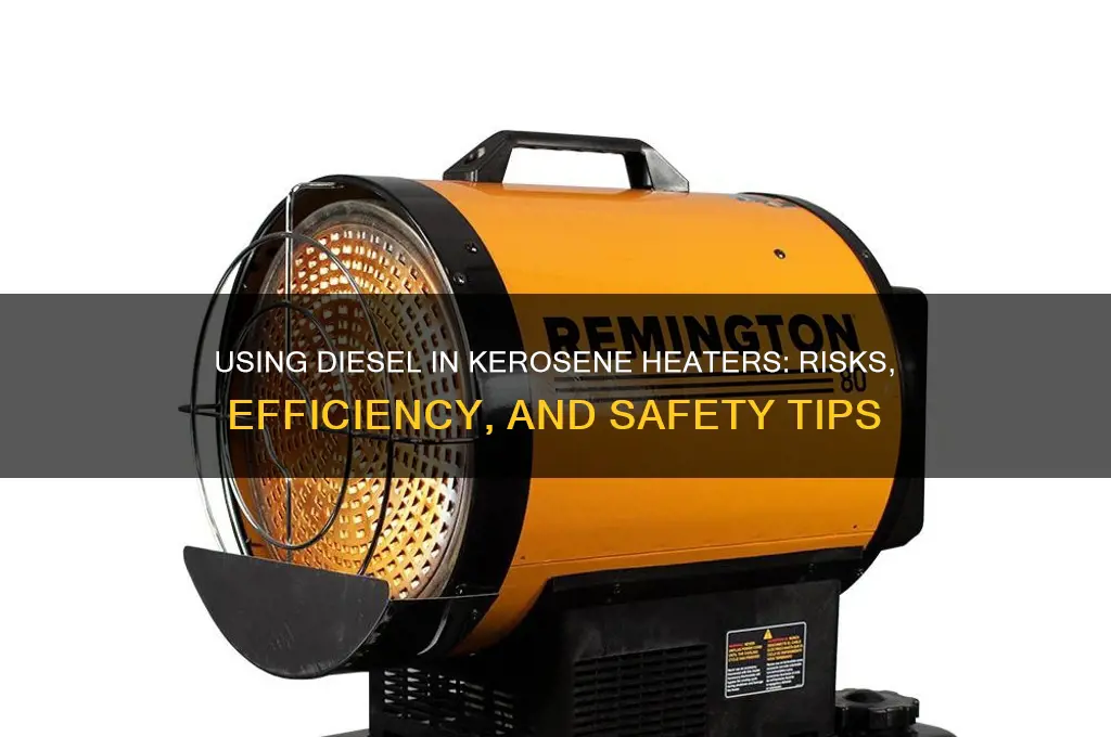 can i run diesel fuel in a kerosene heater
