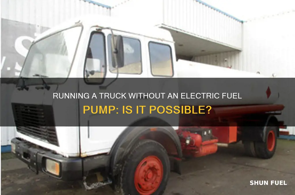 can i run my truck without electric fuel pump