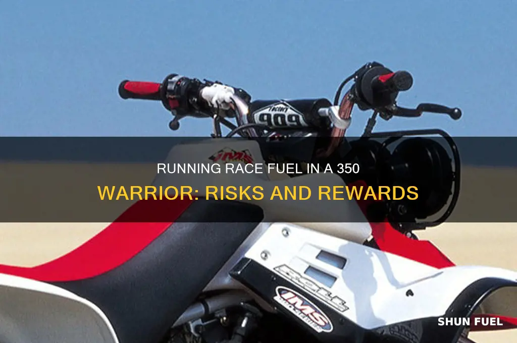 can i run race fuel in my 350 warrior