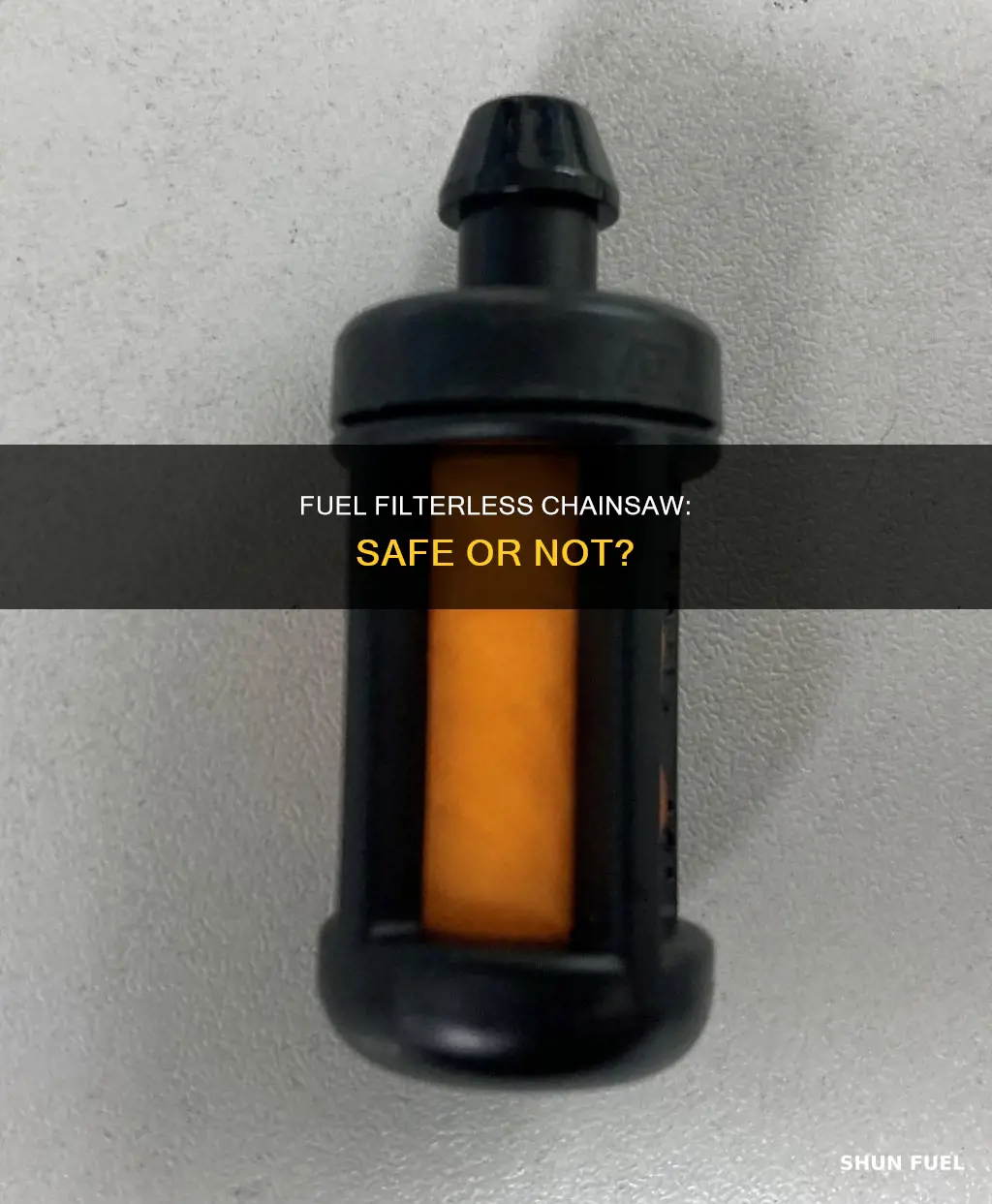 can i start a chainsaw with no fuel filter