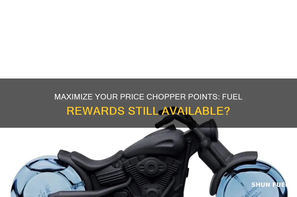 can i still get fuel with my price chopper points