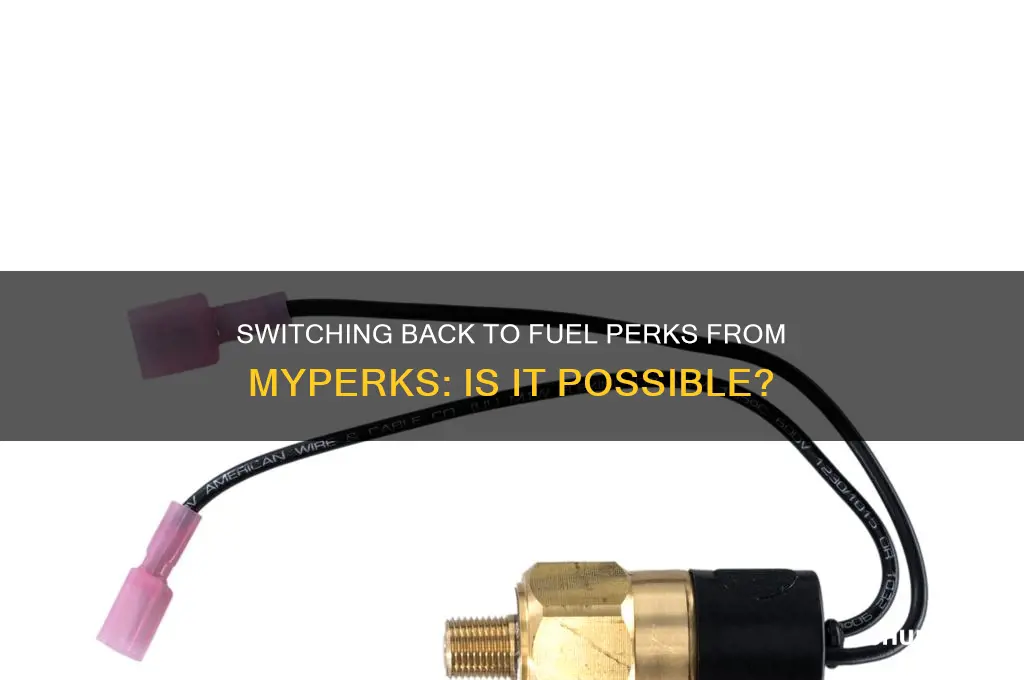can i switch back to fuel perks from myperks