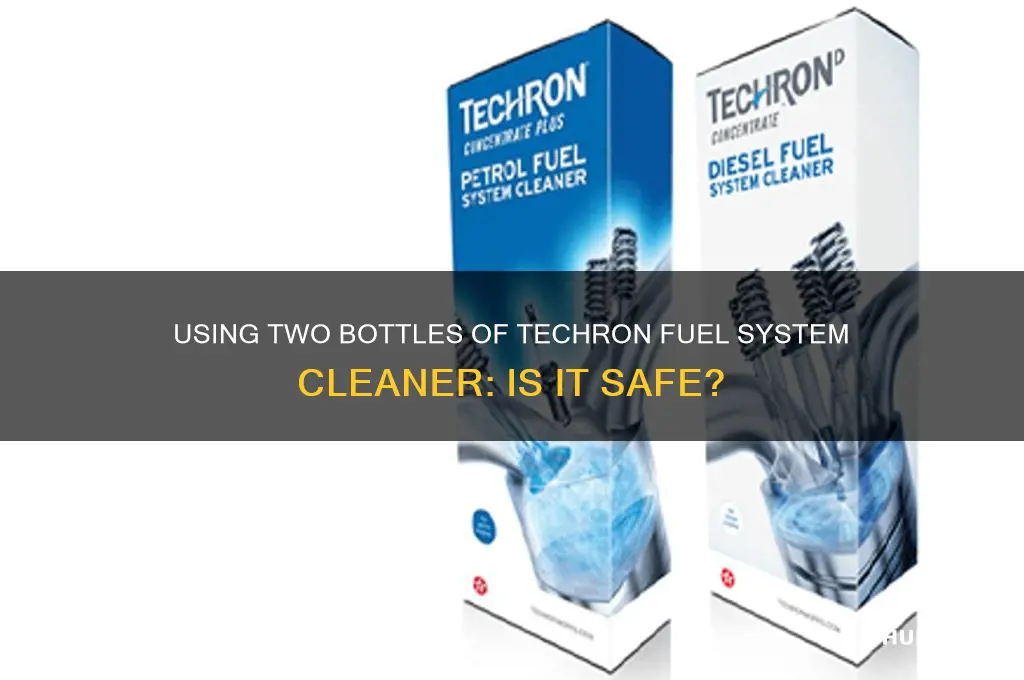 can i use 2 bottles of techron fuel system cleaner