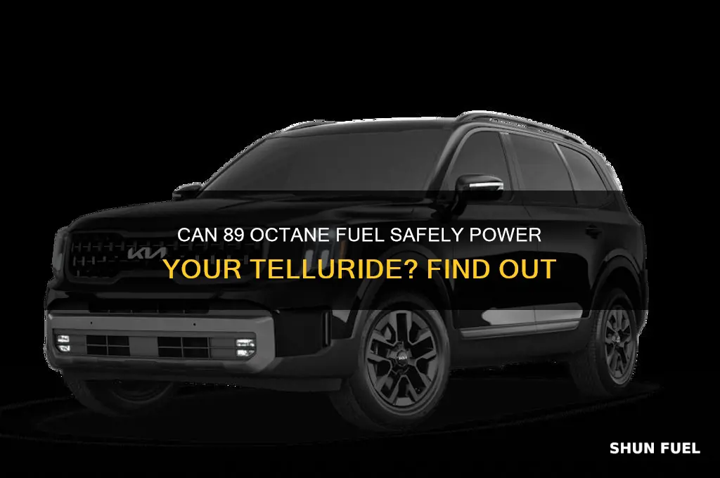 can i use 89 octane fuel on my telluride