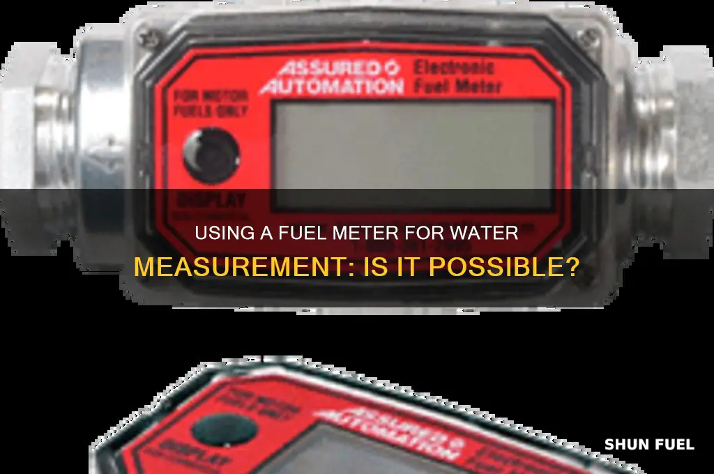 can i use a fuel meter to measure water