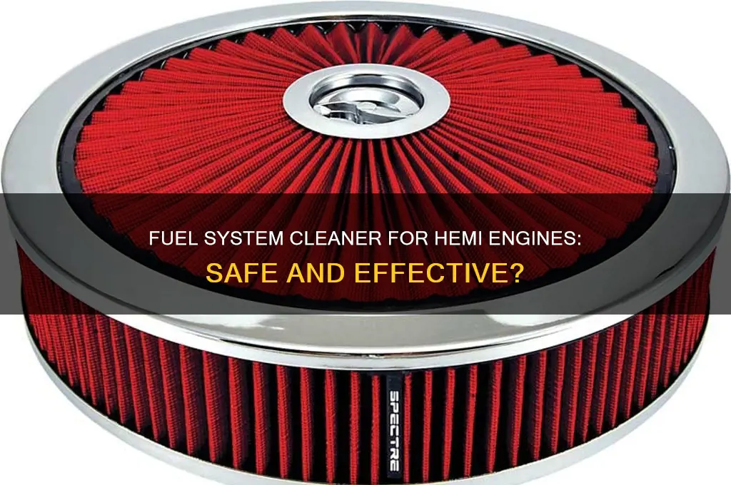 can i use a fuel system cleaner in a hemi