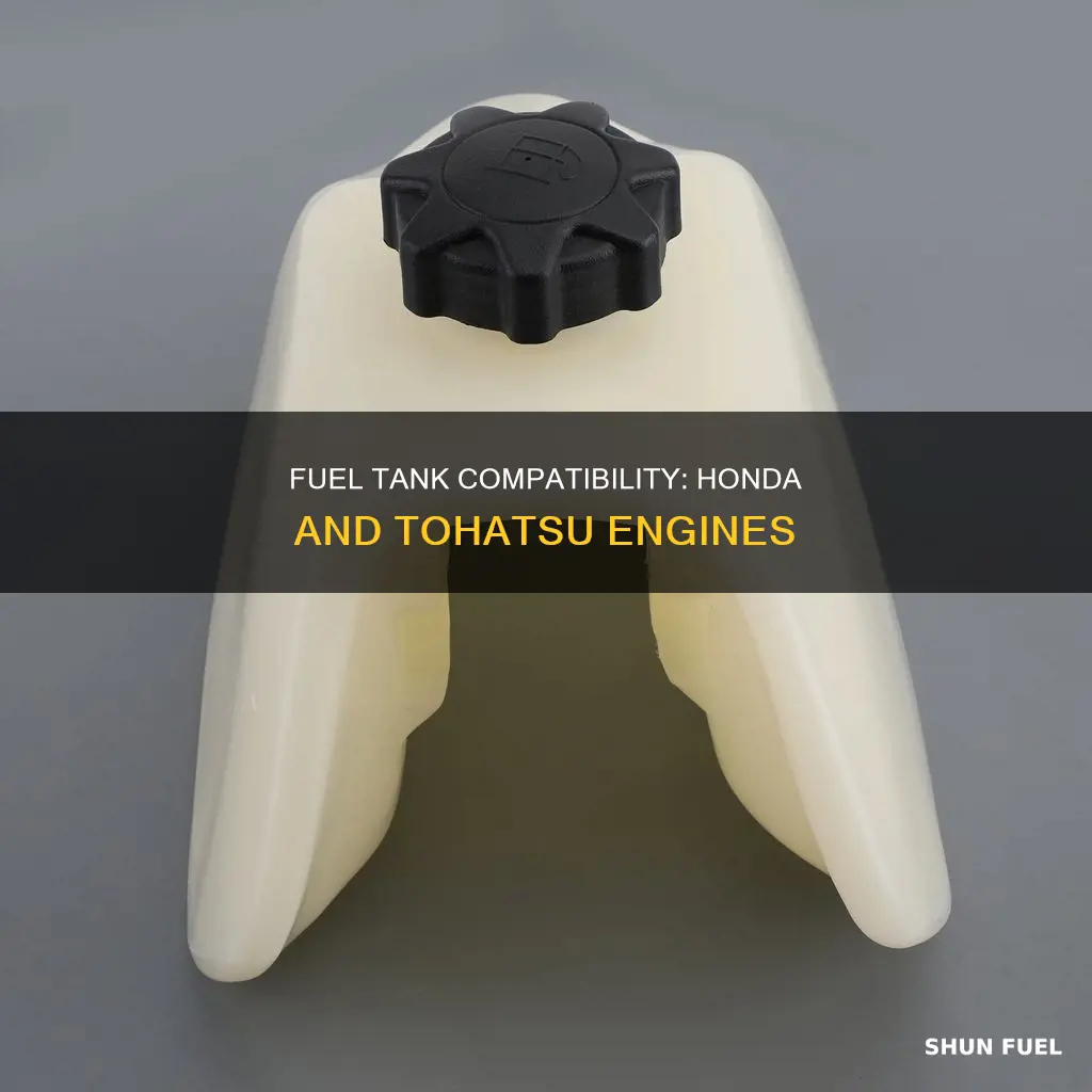 can i use a honda fuel tank on a tohatsu