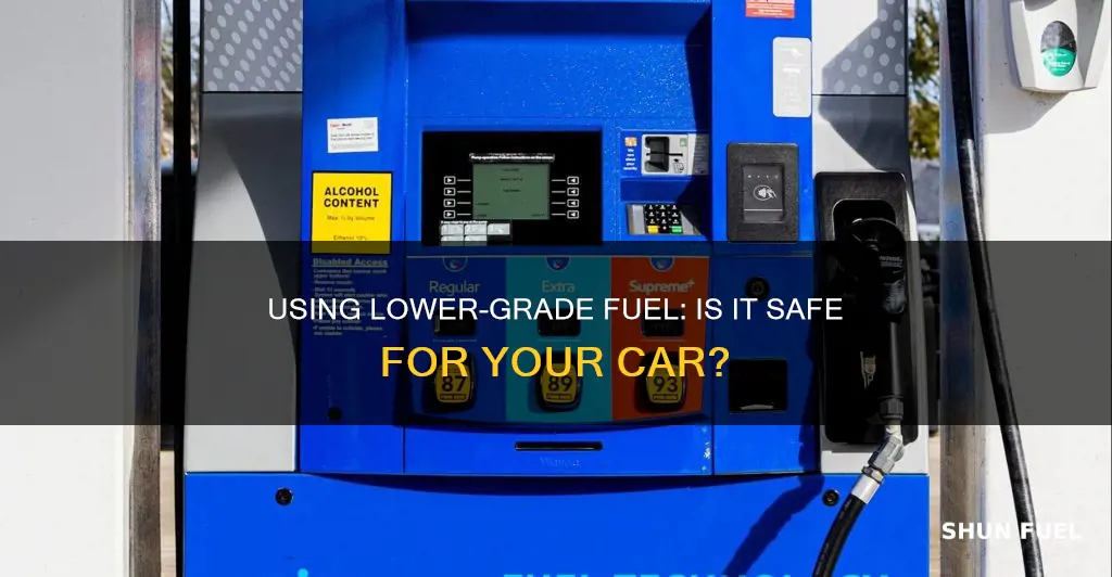 can i use a lower grade fuel in my car