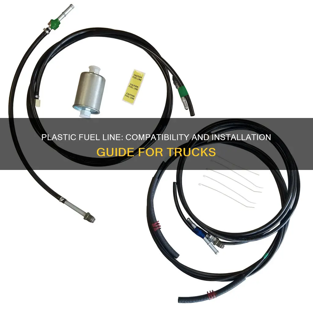 can i use a plastice fuel line on my truck