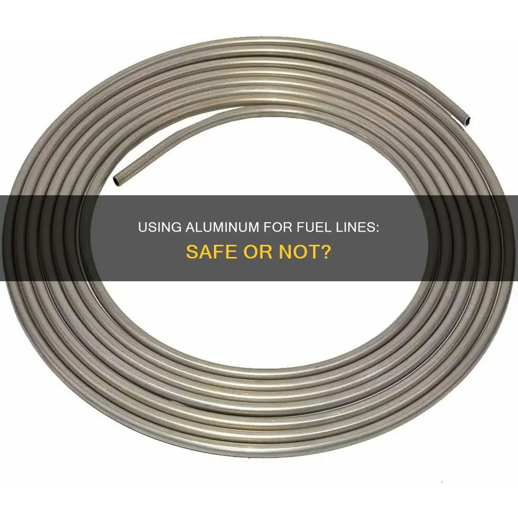 can i use aluminum for a fuel line