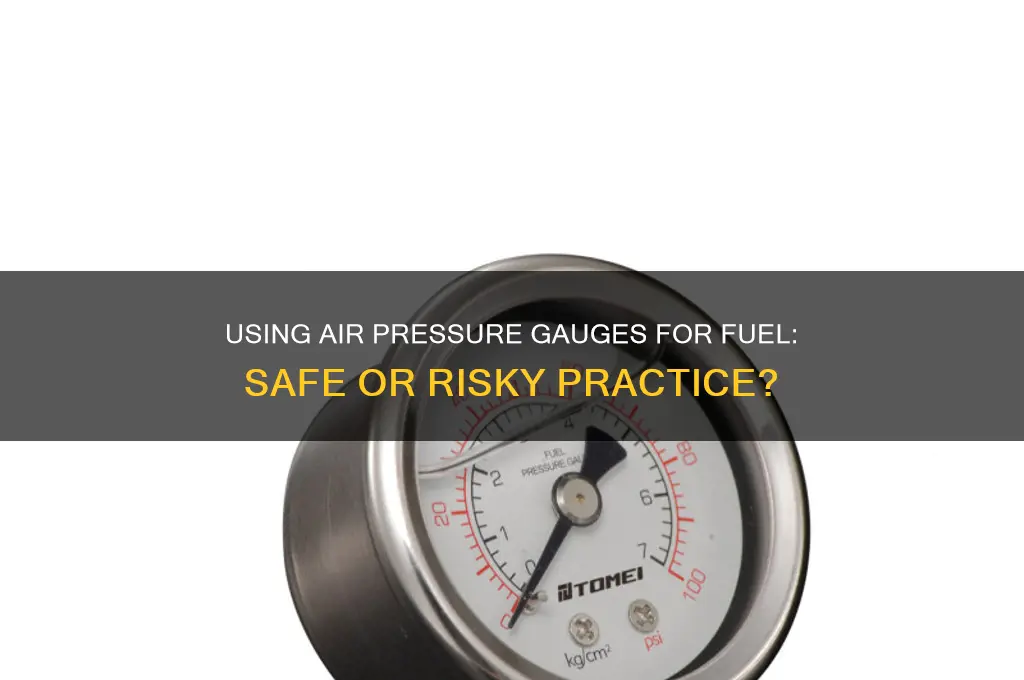 can i use an air pressure gauge for fuel
