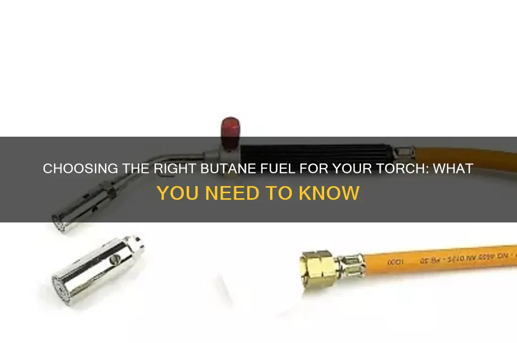 can i use any butane fuel for my torch