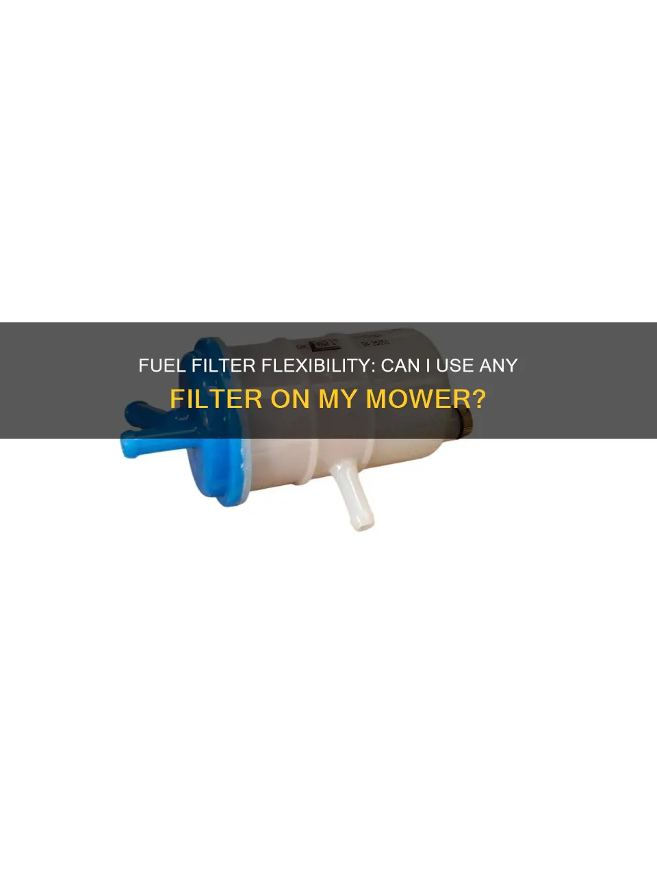 can i use any fuel filter on mower