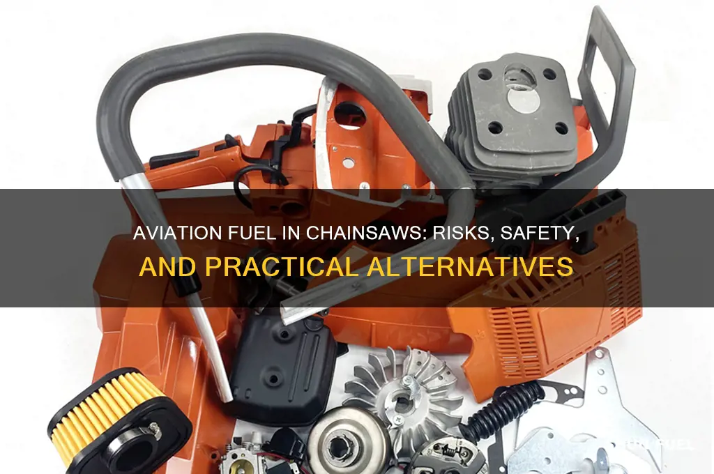 can i use aviation fuel in my chainsaw