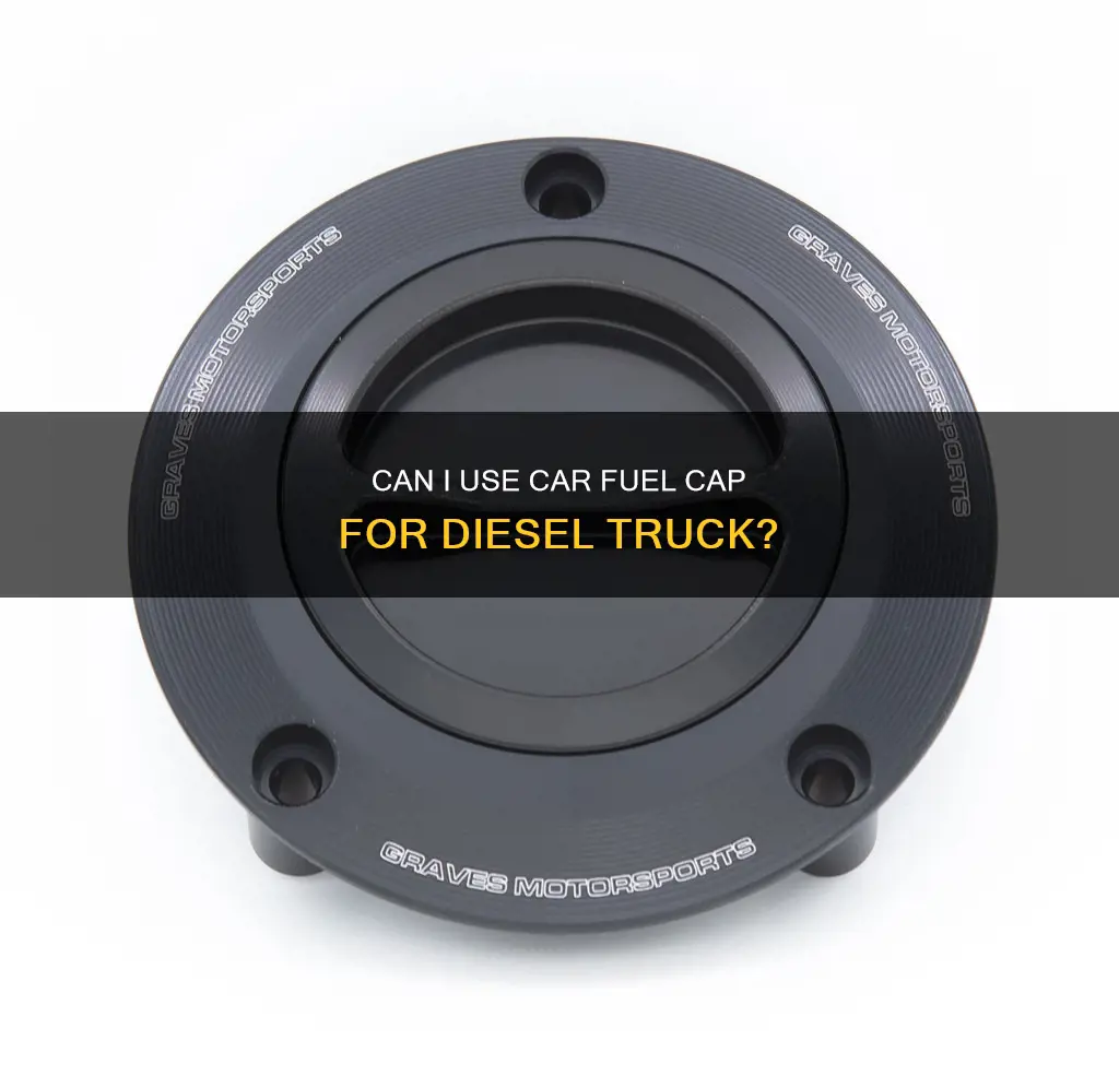 can i use car fuel cap for diesel truck