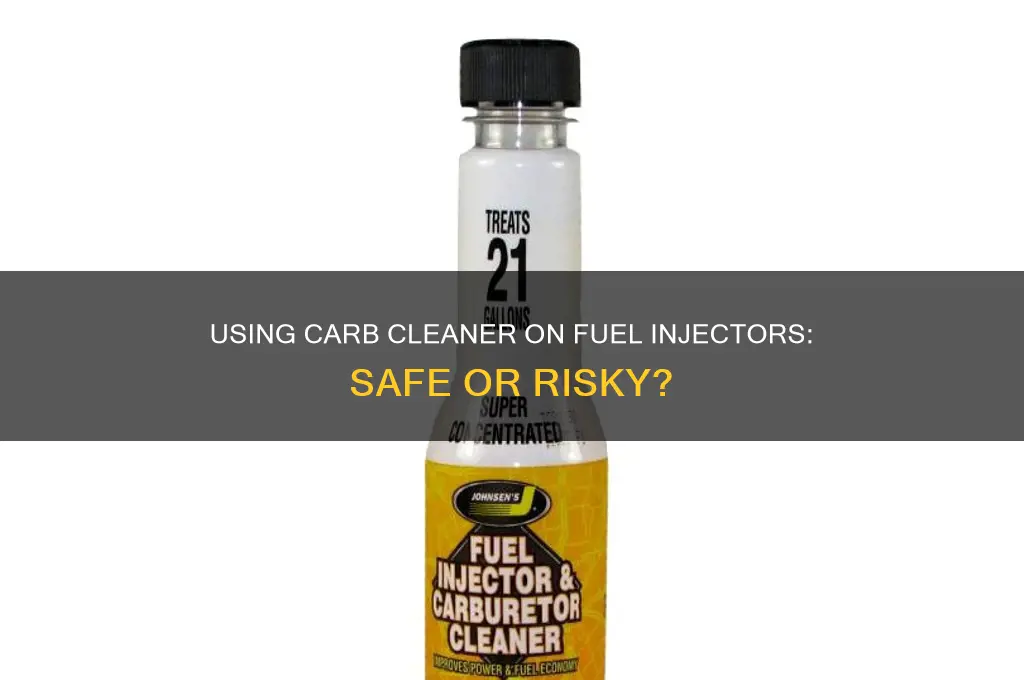 can i use carb cleaner on fuel injectors