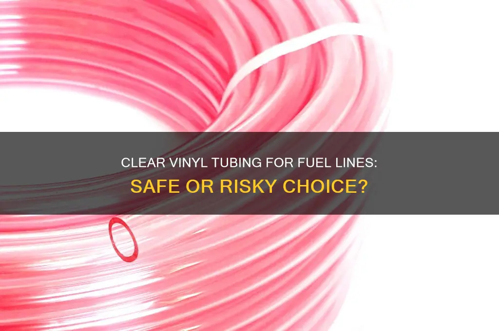 can i use clear vinyl tubing for fuel line