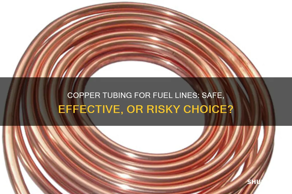 can i use copper tubing for fuel line