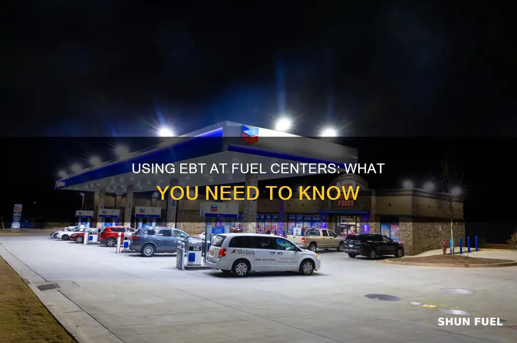 can i use ebt at fuel center