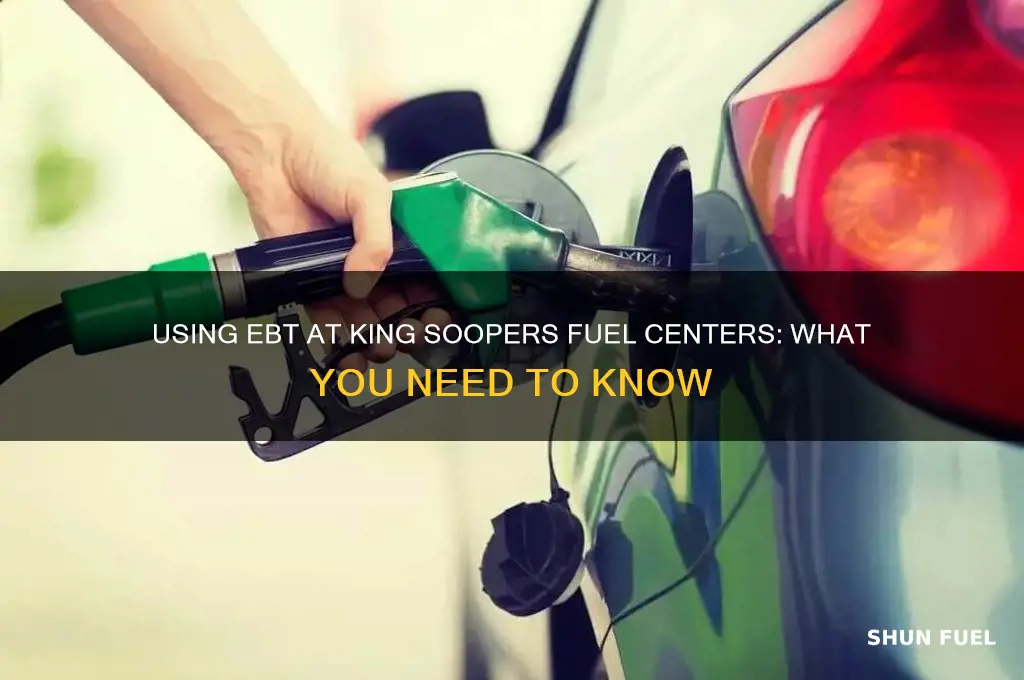 can i use ebt at king soopers fuel center