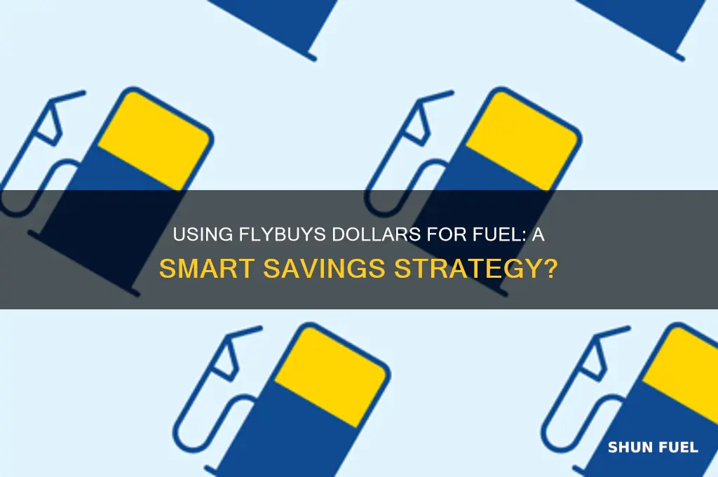 can i use flybuys dollars for fuel