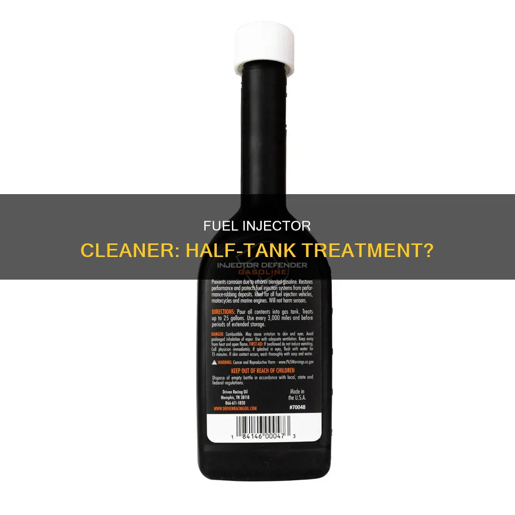can i use fuel injector cleaner on half tank