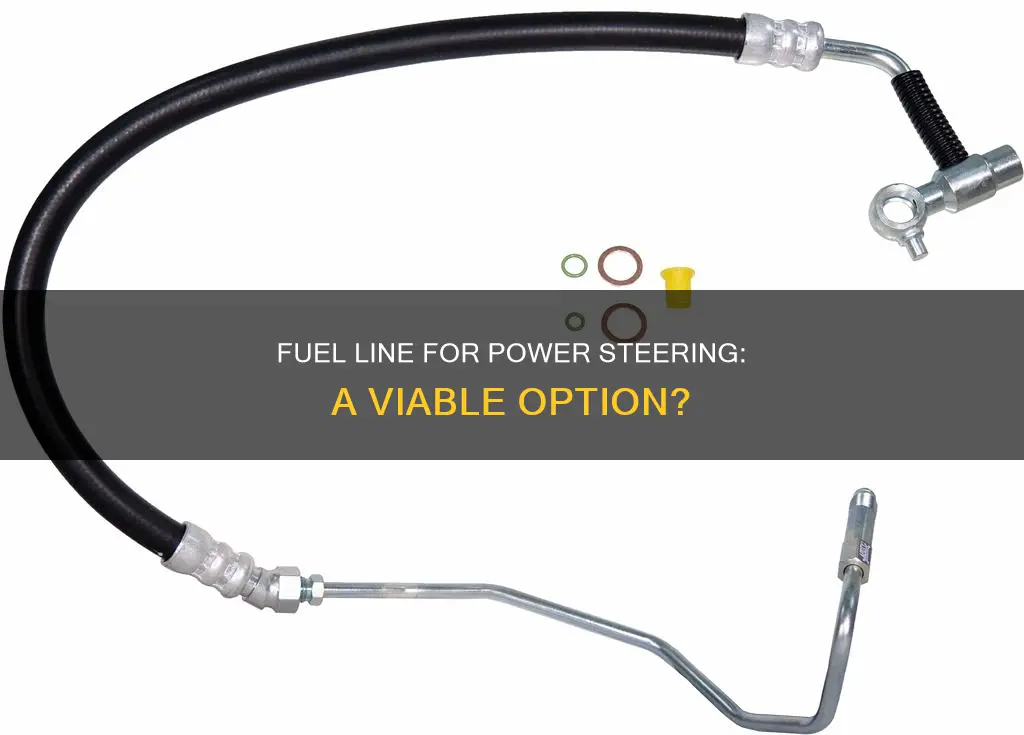 can i use fuel line for power steering