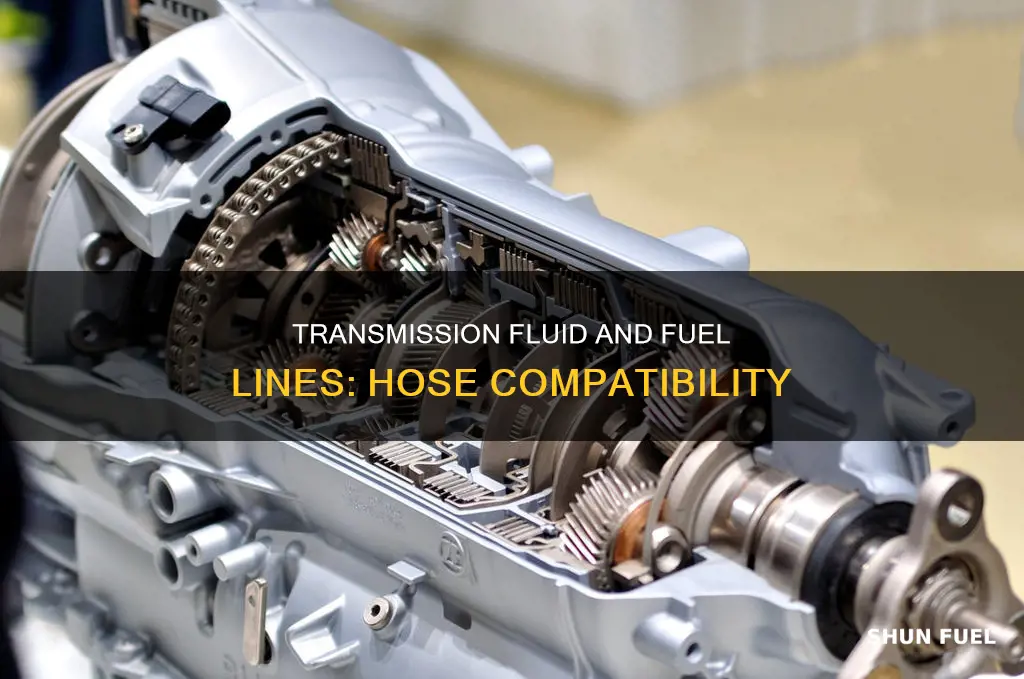 can i use fuel line hose for transmission fluid