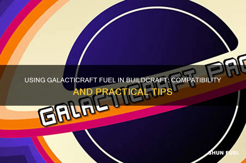 can i use galacticrafr fuel in buildcraft