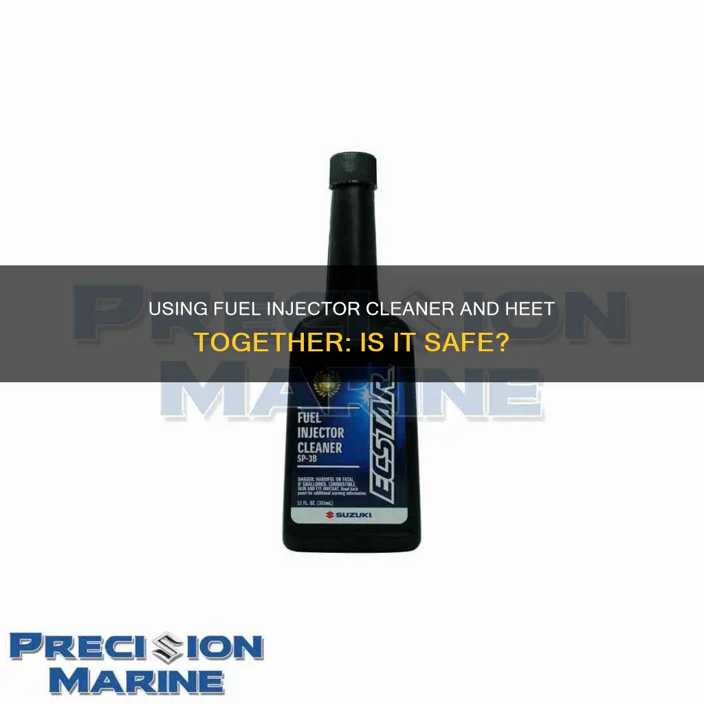 can i use heet and fuel injector cleaner together