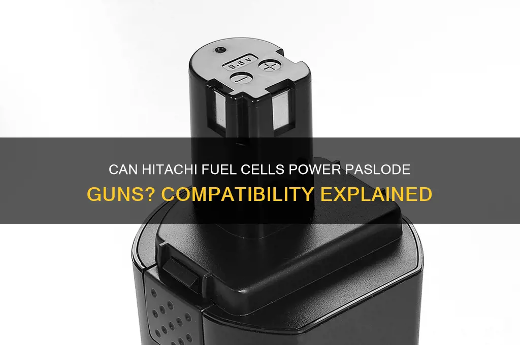 can i use hitachi fuel cel in paslode gun