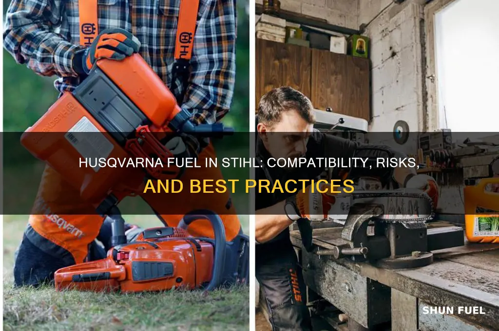 can i use husqvarna fuel in a stihl