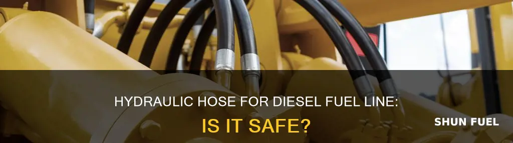 can i use hydraulic hose for diesel fuel line