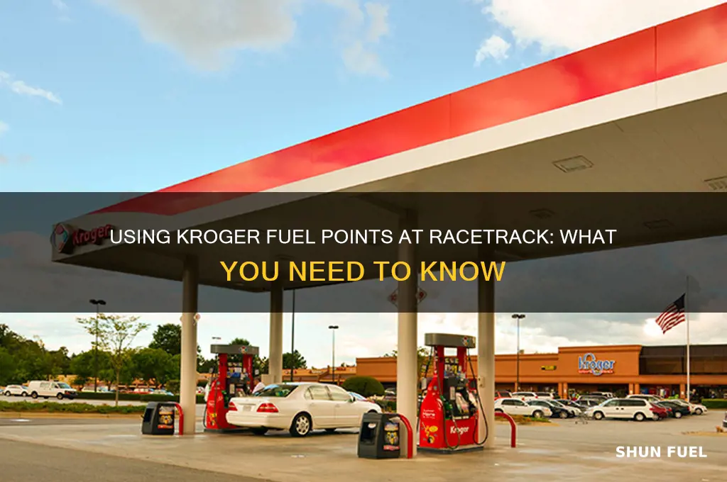 can i use kroger fuel points at racetrack