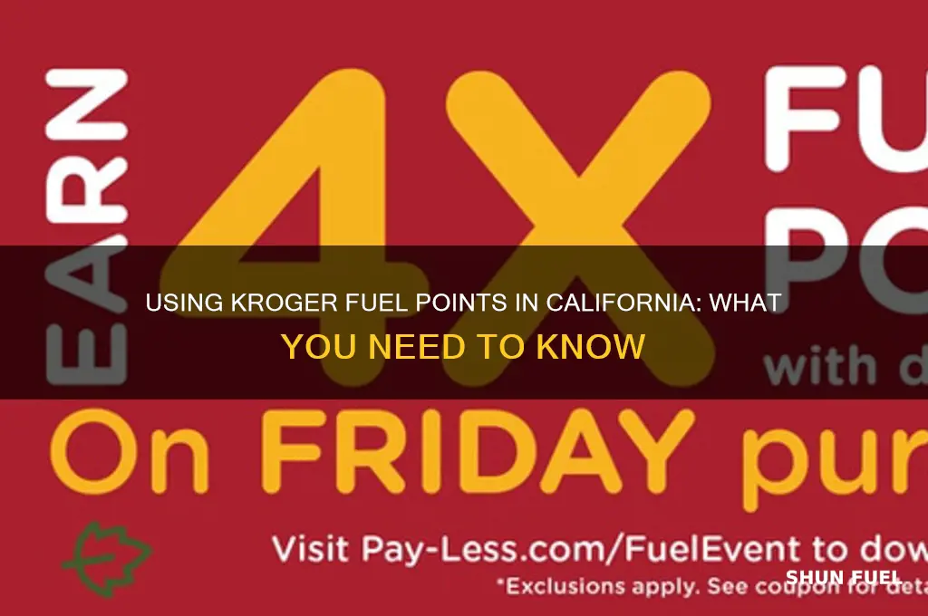 can i use kroger fuel points in california