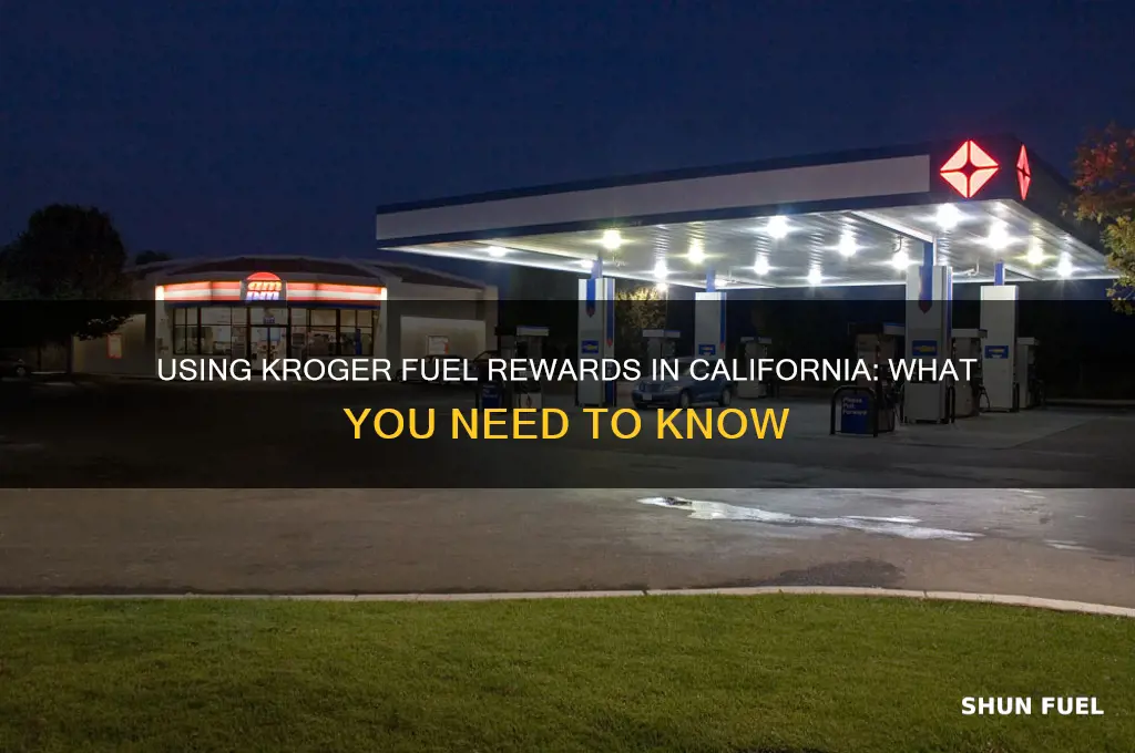 can i use kroger fuel rewards in california