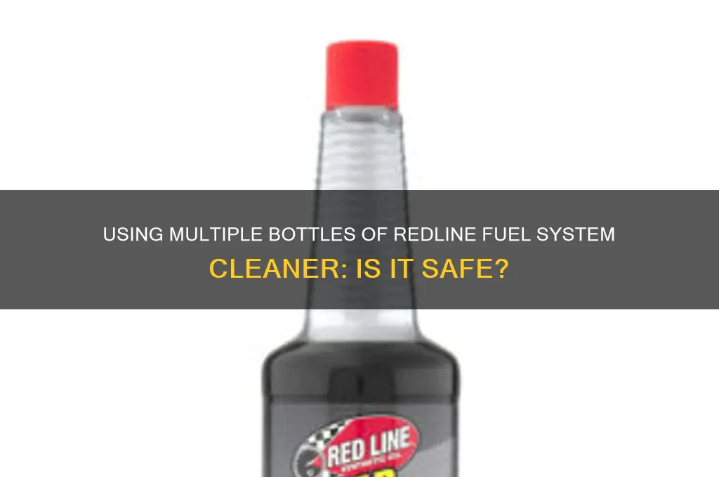can i use multiple bottles of redline fuel system cleaner