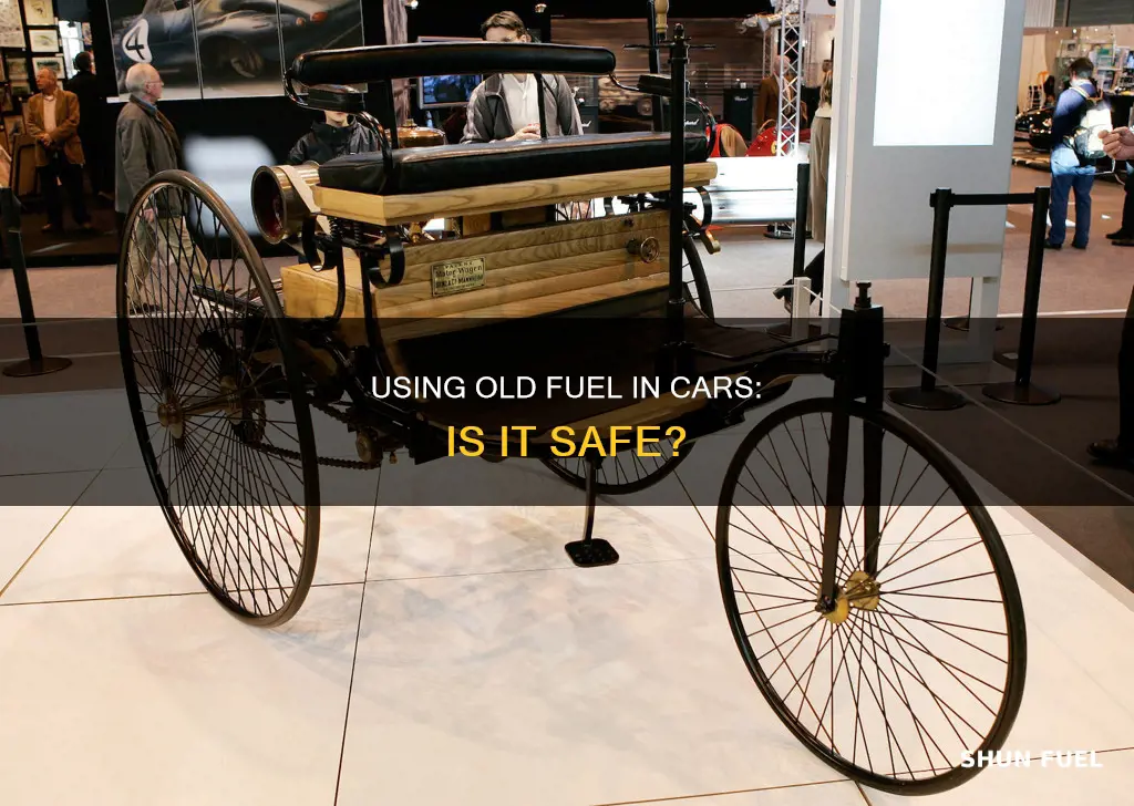 can i use old fuel in a car