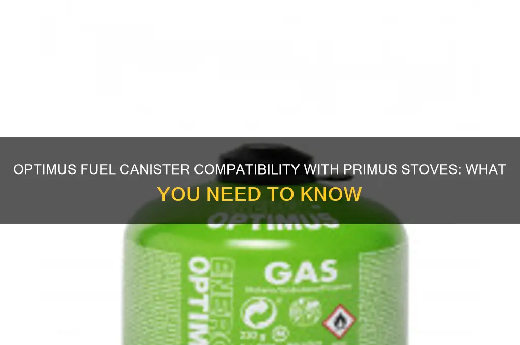 can i use optimus fuel canister for primus stove