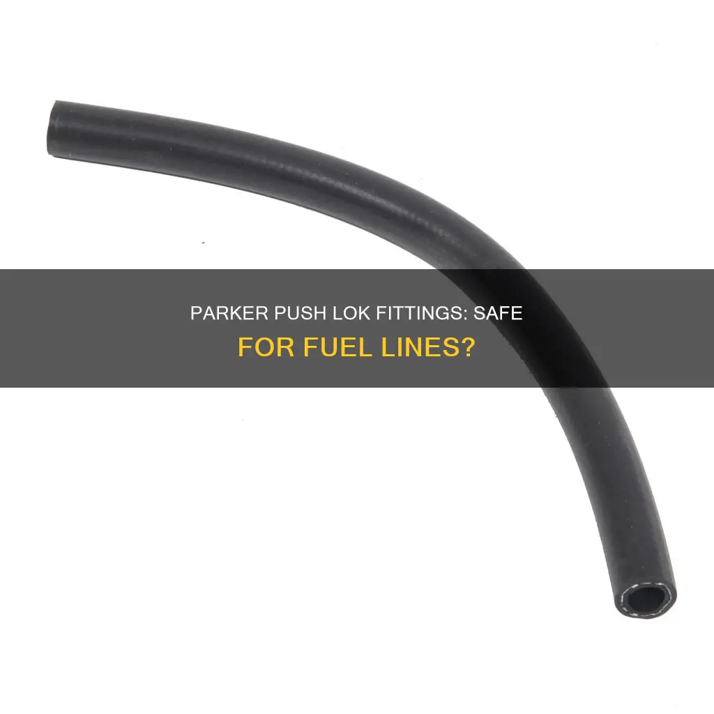 can i use parker push lok fittings on fuel line