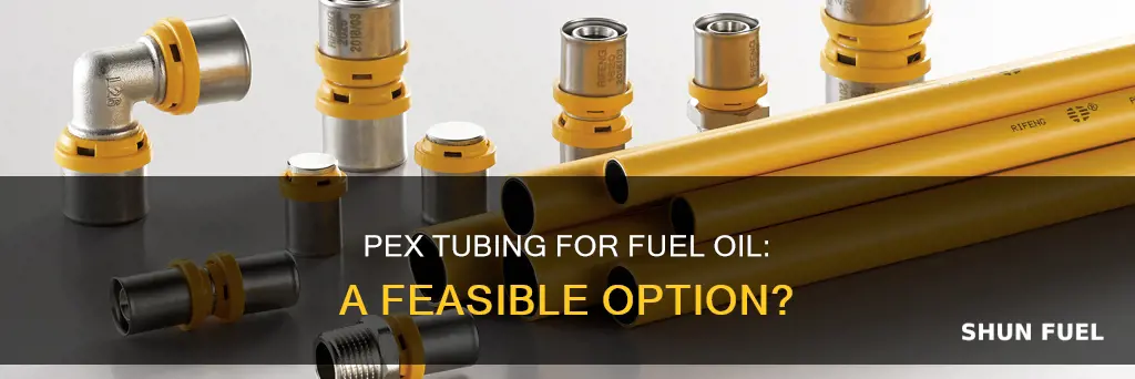 can i use pex tubing for fuel oil line