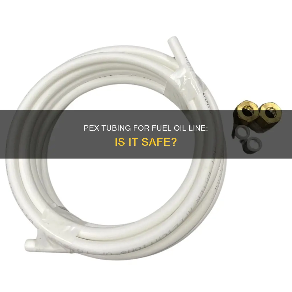 can i use pex tubing for fuel oil line