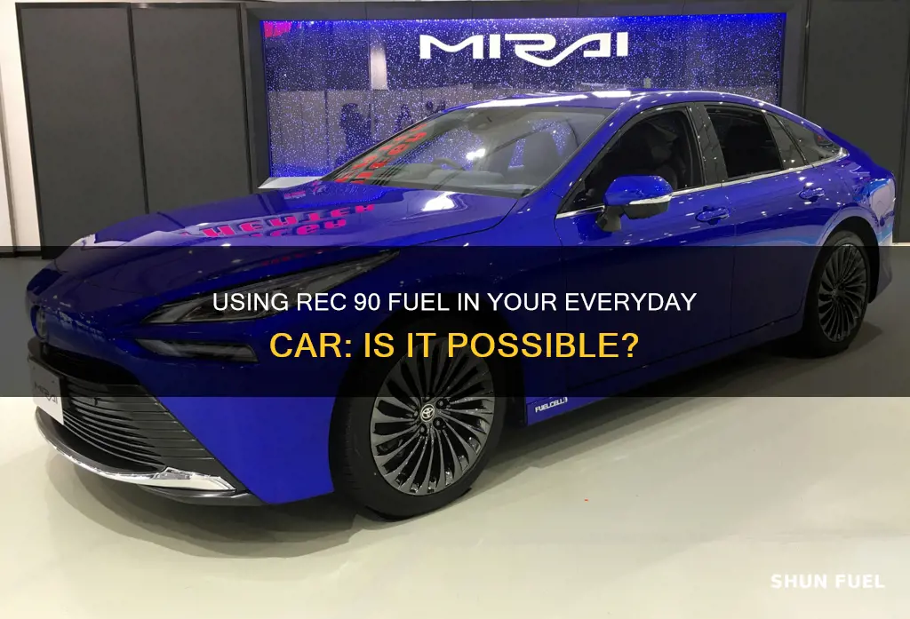 can i use rec 90 fuel in my everyday car