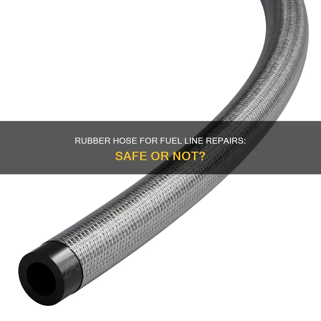 can i use rubber hose to repair fuel lines
