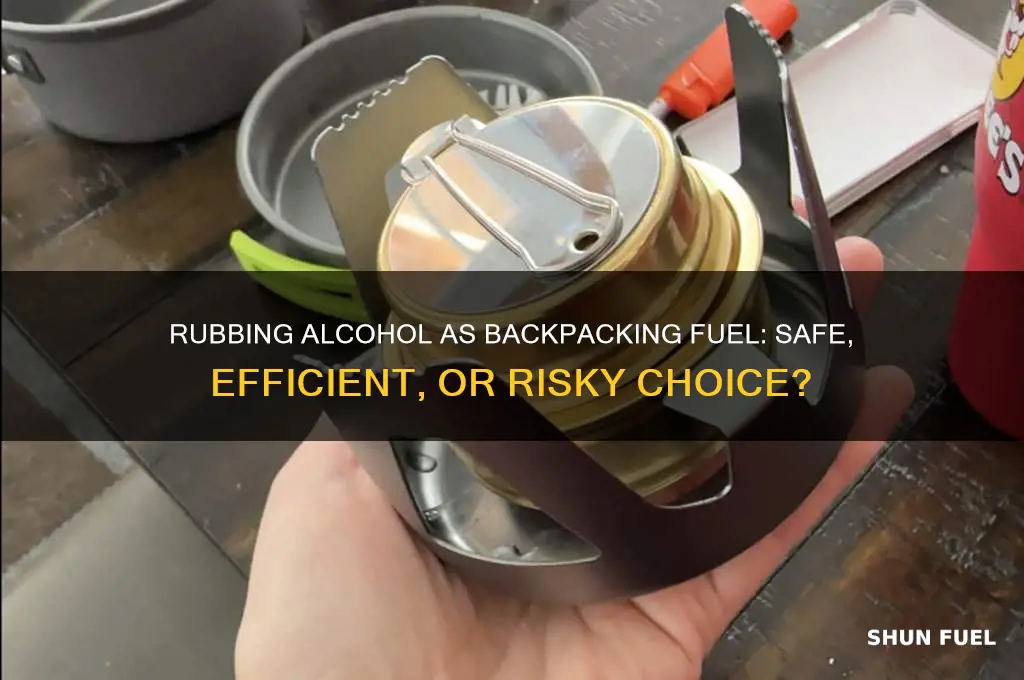 can i use rubbing alcohol for backpacking fuel
