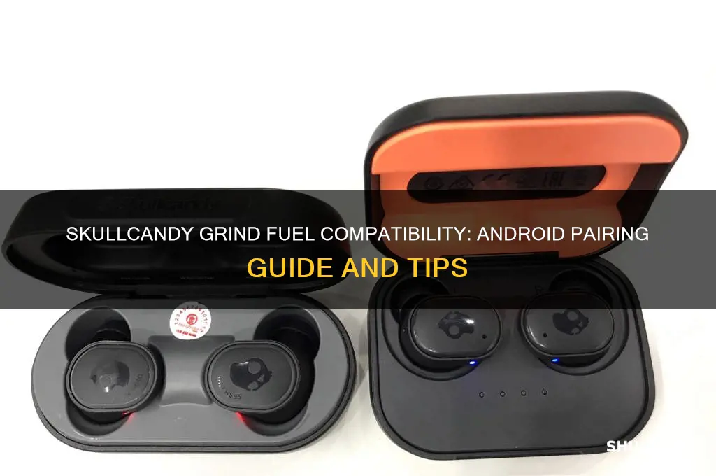 can i use skullcandy grind fuel with android